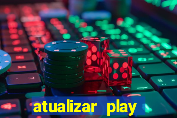atualizar play store baixar